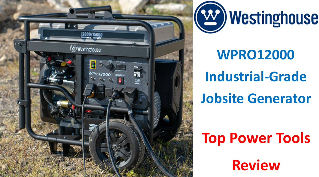 Westinghouse WPro12000 Review ǀ An Affordable Heavy-Duty Generator