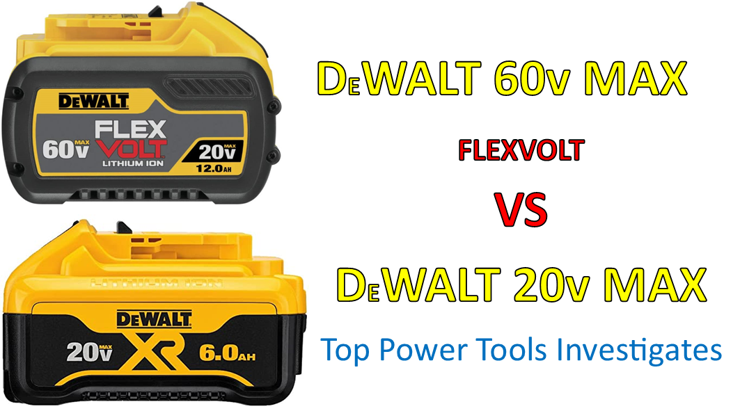 DeWalt 20V MAX vs 60V MAX FlexVolt ǀ Do cordless tools need the extra volts?