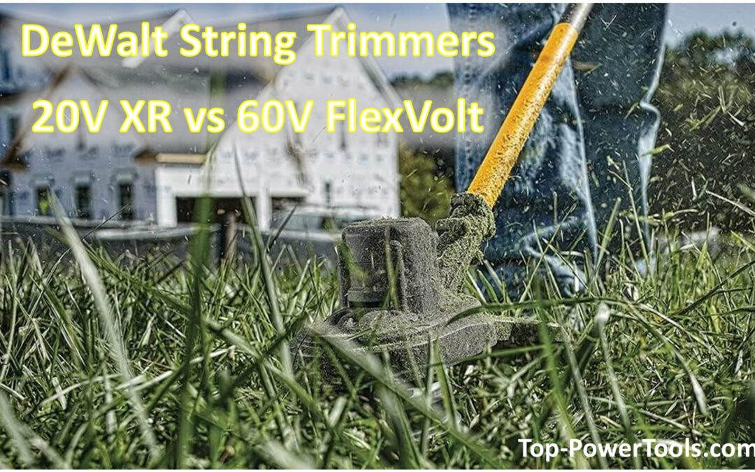 DeWalt String Trimmer Review | 20V MAX XR vs 60V FlexVolt