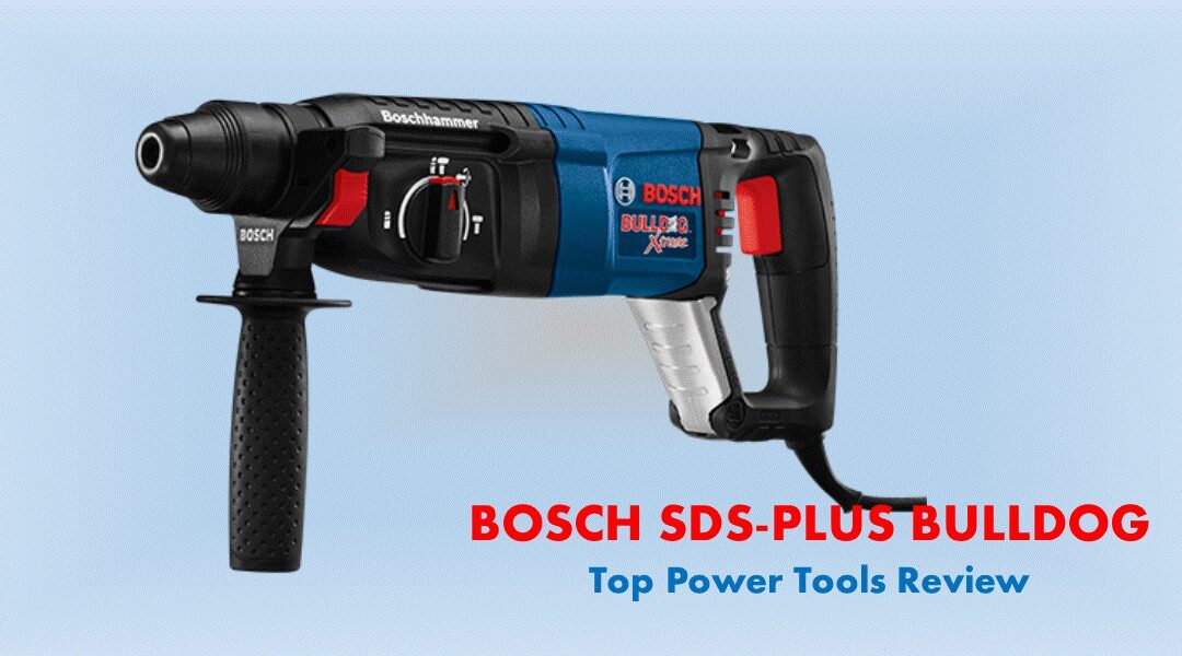 Bosch SDS-Plus 1” Rotary Hammer Drill ǀ The Bulldog Lives on